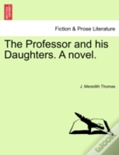 The Professor And His Daughters. A Novel.