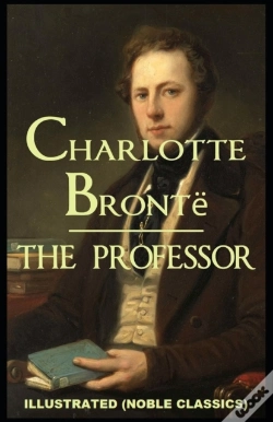 Capa do artigo The Professor By Charlotte Bronte Illustrated (Noble Classics)
