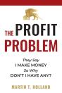 The Profit Problem: They Say I Make Mone - Preview