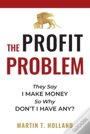 Capa do artigo The Profit Problem: They Say I Make Mone