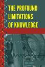 The Profound Limitations Of Knowledge - Preview