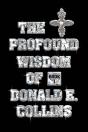 The Profound Wisdom Of Donald E Collins: - Preview