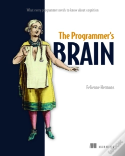 Capa do artigo The Programmer'S Brain: What Every Programmer Needs To Know About Cognition