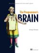The Programmer'S Brain: What Every Programmer Needs To Know About Cognition - Preview