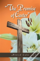 The Promise Of Easter