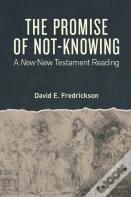 The Promise Of Not-Knowing