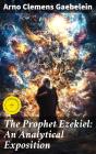 The Prophet Ezekiel: An Analytical Exposition - Preview