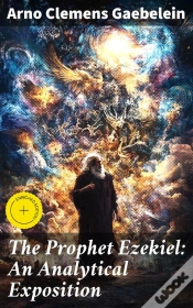 Capa do artigo The Prophet Ezekiel: An Analytical Exposition
