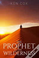 The Prophet In The Wilderness