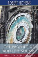 The Prophet Of Berkeley Square (Esprios Classics)