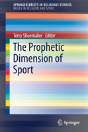 The Prophetic Dimension Of Sport - Preview