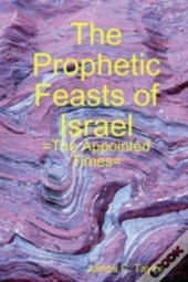 The Prophetic Feasts Of Israel