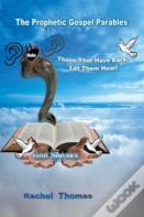 The Prophetic Gospel Parables