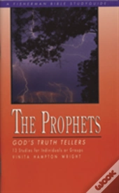 The Prophets: God'S Truth Tellers