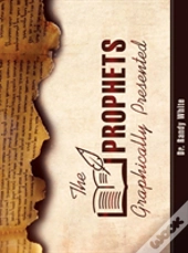 The Prophets Graphically Presented