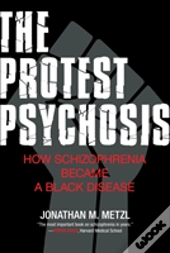 The Protest Psychosis