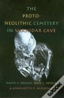 The Proto-Neolithic Cemetery In Shanidar Cave