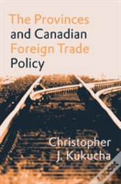 Capa do artigo The Provinces And Canadian Foreign Trade Policy