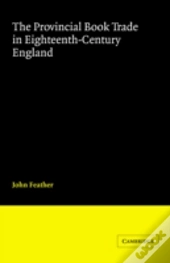 The Provincial Book Trade In Eighteenth-Century England