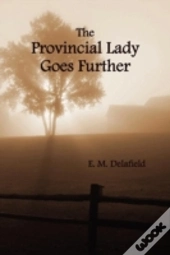 The Provincial Lady Goes Further, (Fully Illustrated)