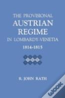 The Provisional Austrian Regime In Lombardyâ€“Venetia, 1814â€“1815