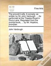 The Provok'D Wife. A Comedy, As Written
