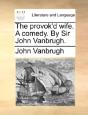 The Provok'D Wife. A Comedy. By Sir John - Preview