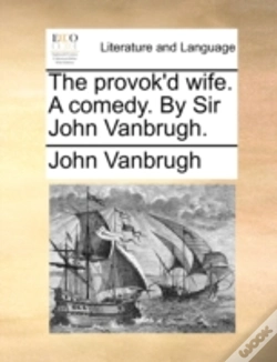 Capa do artigo The Provok'D Wife. A Comedy. By Sir John