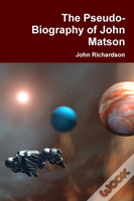 The Pseudo-Biography Of John Matson