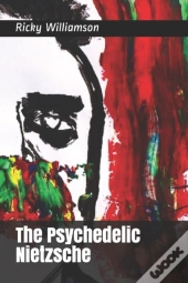 The Psychedelic Nietzsche