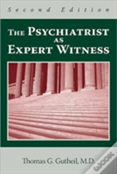 The Psychiatrist As Expert Witness