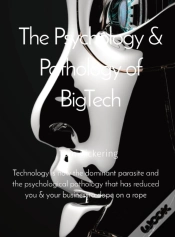 Capa do artigo The Psychology & Pathology Of Bigtech