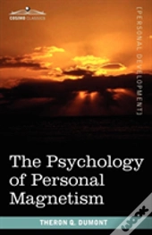 The Psychology Of Personal Magnetism