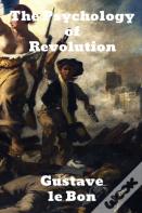 The Psychology Of Revolution