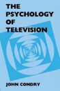 The Psychology Of Television - Preview