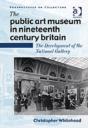 The Public Art Museum In Nineteenth Century Britain - Preview