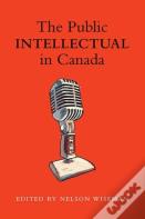 The Public Intellectual In Canada