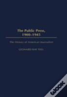 The Public Press, 1900-1945
