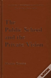 The Public School And The Private Vision