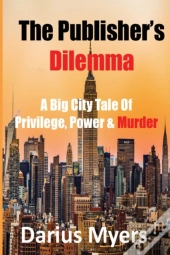The Publisher'S Dilemma: A Big City Tale