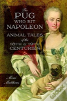 The Pug Who Bit Napoleon