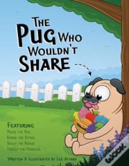 The Pug Who Wouldn'T Share