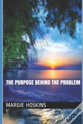 The Purpose Behind The Problem