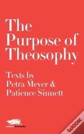 The Purpose Of Theosophy: Texts By Petra