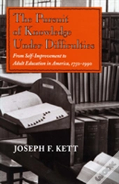 The Pursuit Of Knowledge Under Difficulties
