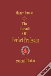 The Pursuit Of Perfect Profession