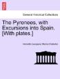 The Pyrenees, With Excursions Into Spain - Preview