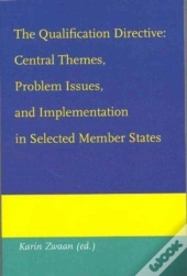 The Qualification Directive: Central Themes, Problem Issues, And Implementation In Selected Member States