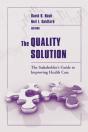 The Quality Solution: The Stakeholder'S Guide To Improving Health Care - Preview