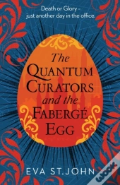 The Quantum Curators And The Faberge Egg